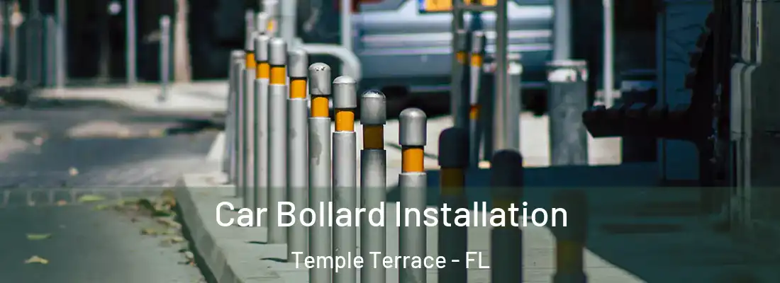 Car Bollard Installation Temple Terrace - FL