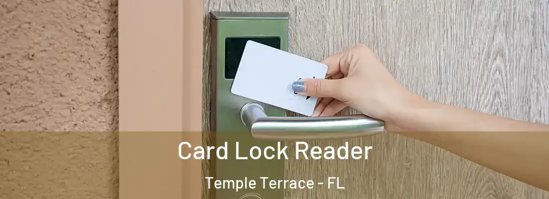 Card Lock Reader Temple Terrace - FL
