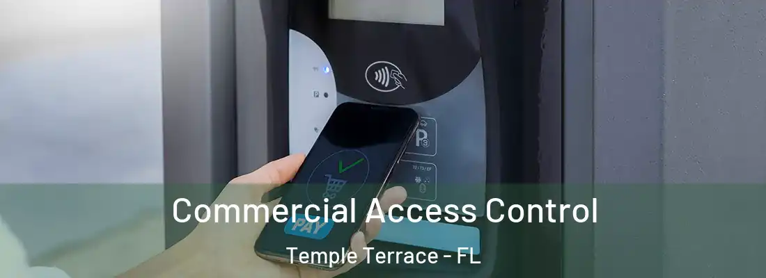 Commercial Access Control Temple Terrace - FL