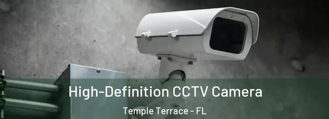 High-Definition CCTV Camera Temple Terrace - FL