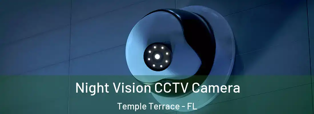 Night Vision CCTV Camera Temple Terrace - FL
