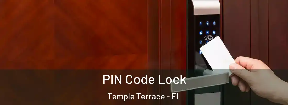 PIN Code Lock Temple Terrace - FL