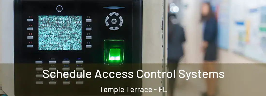  Schedule Access Control Systems Temple Terrace - FL
