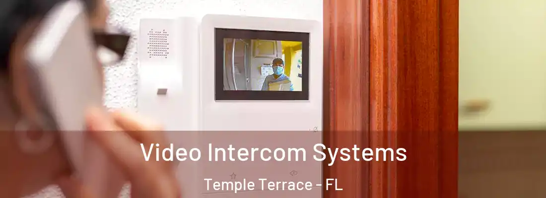  Video Intercom Systems Temple Terrace - FL