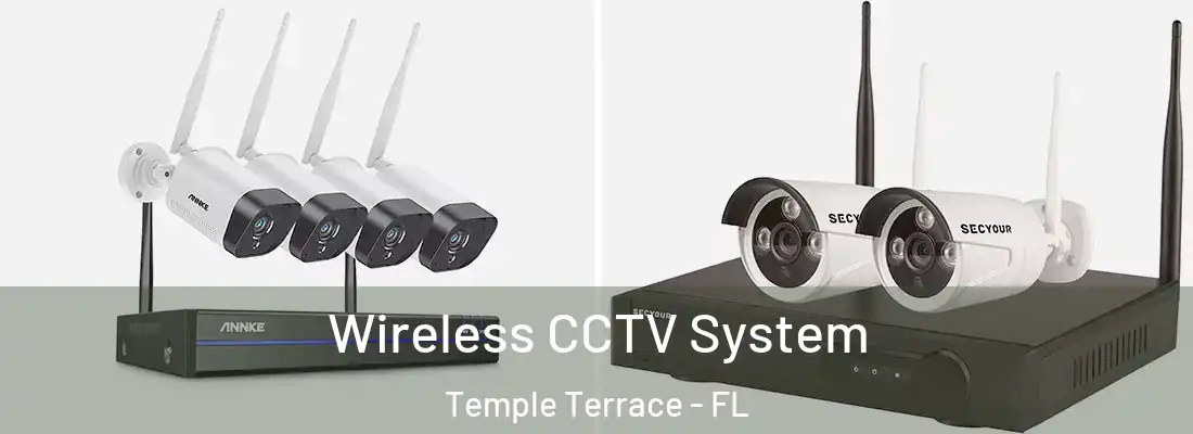 Wireless CCTV System Temple Terrace - FL
